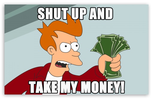 Resultado de imagem para fry take my money